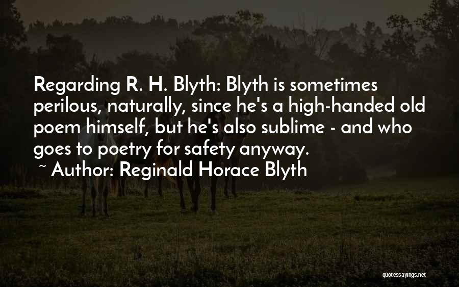 Perilous Quotes By Reginald Horace Blyth