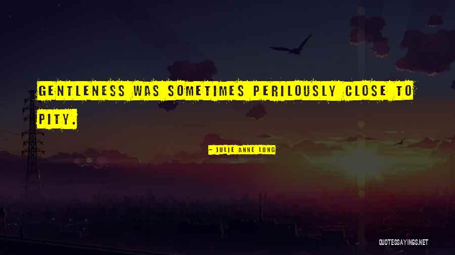 Perilously Close Quotes By Julie Anne Long Perilously Close Quotes By Julie Anne Long