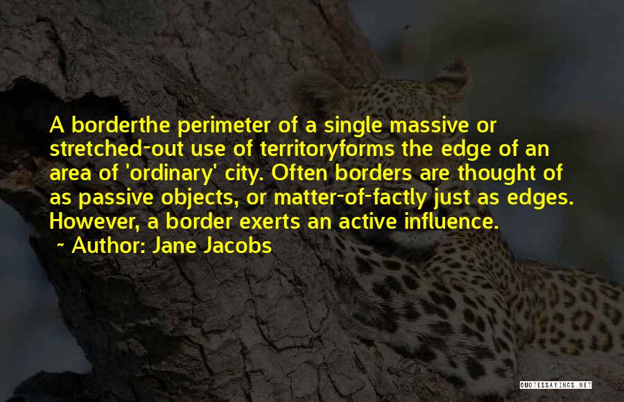 Perimeter Quotes By Jane Jacobs