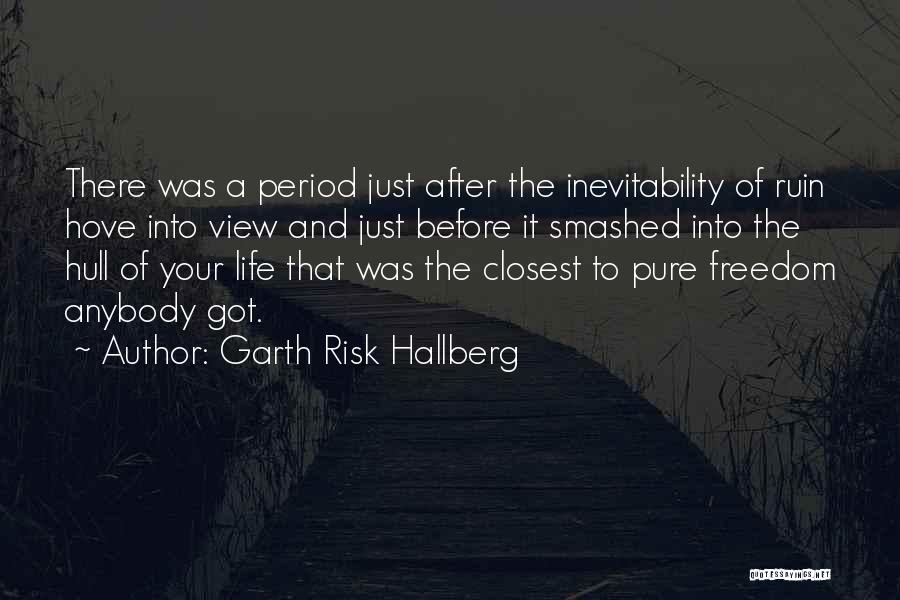 Period After Or Before Quotes By Garth Risk Hallberg