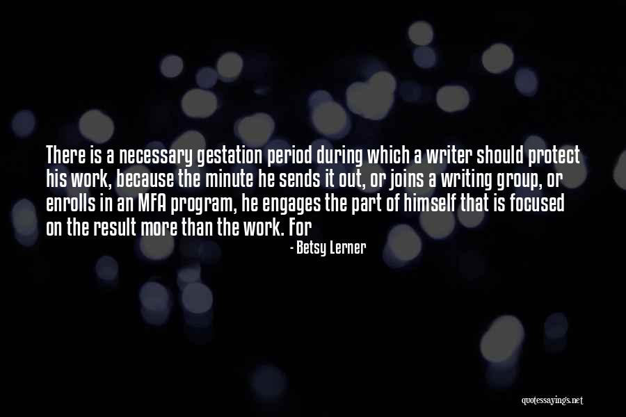 Period And Group Quotes By Betsy Lerner Period And Group Quotes By Betsy Lerner