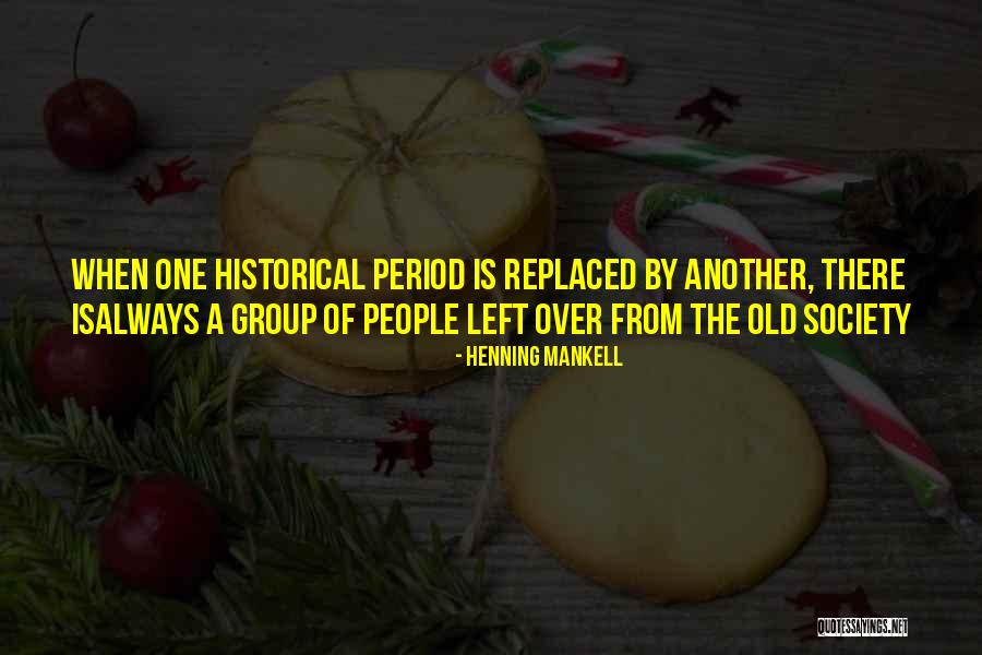 Period And Group Quotes By Henning Mankell Period And Group Quotes By Henning Mankell