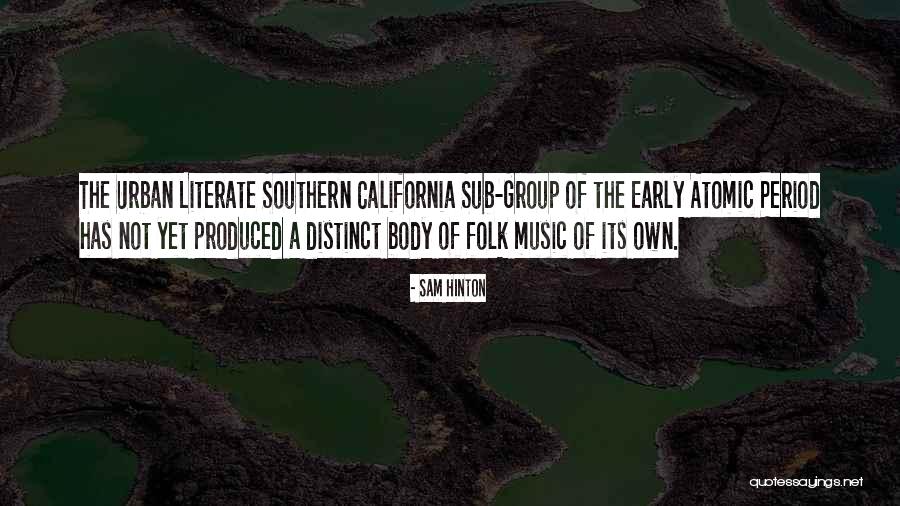 Period And Group Quotes By Sam Hinton Period And Group Quotes By Sam Hinton