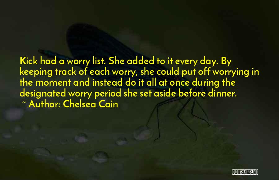Period Before Quotes By Chelsea Cain
