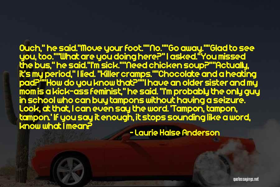 Period Chocolate Quotes By Laurie Halse Anderson
