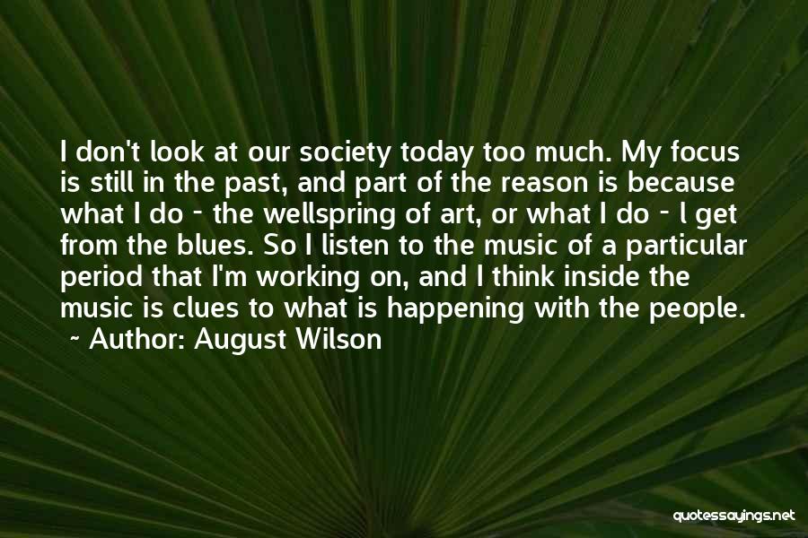 Period Inside Or Outside The Quotes By August Wilson