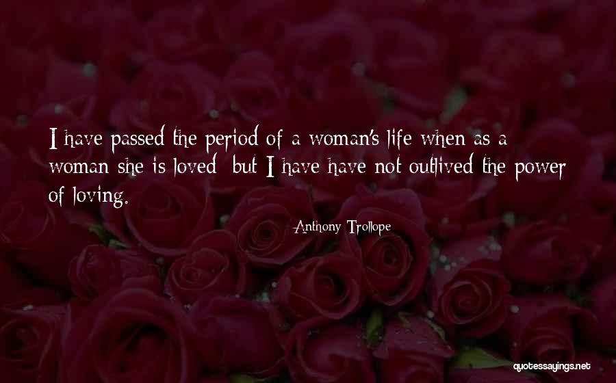 Period Power Quotes By Anthony Trollope Period Power Quotes By Anthony Trollope