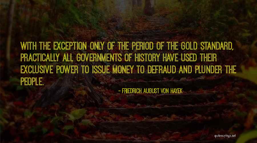 Period Power Quotes By Friedrich August Von Hayek Period Power Quotes By Friedrich August Von Hayek