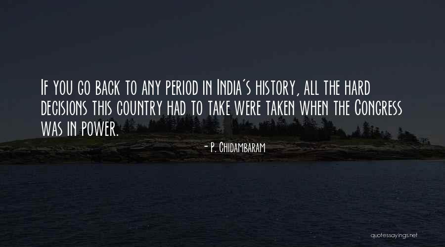 Period Power Quotes By P. Chidambaram Period Power Quotes By P. Chidambaram