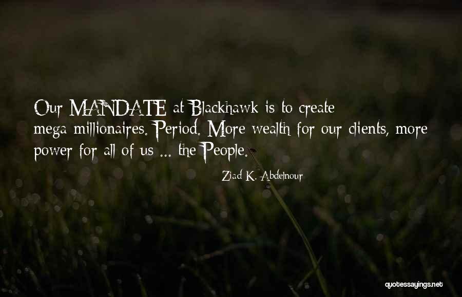 Period Power Quotes By Ziad K. Abdelnour Period Power Quotes By Ziad K. Abdelnour
