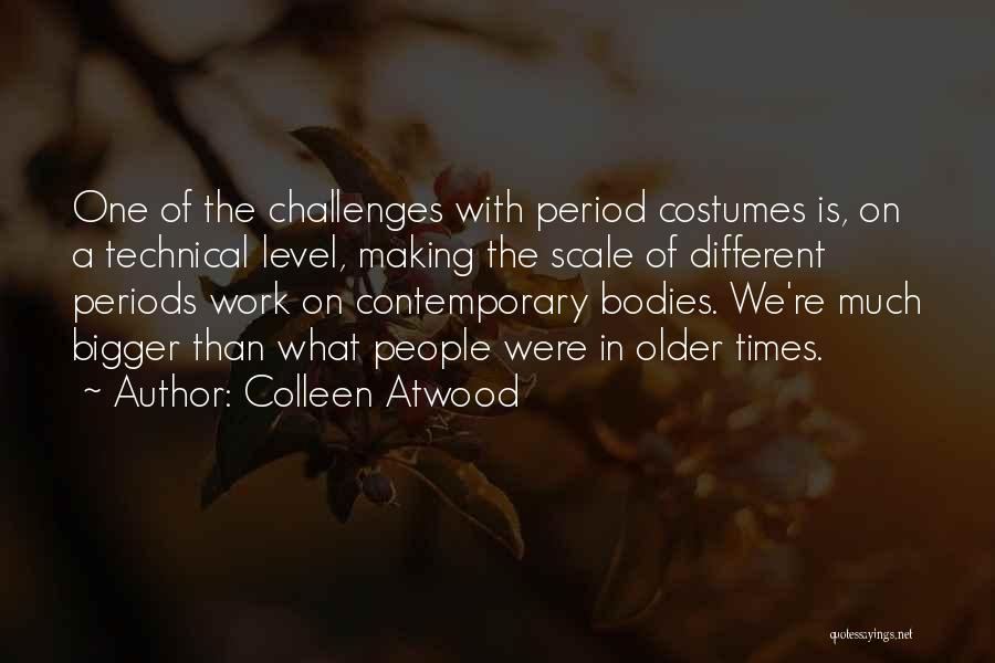 Period Quotes By Colleen Atwood