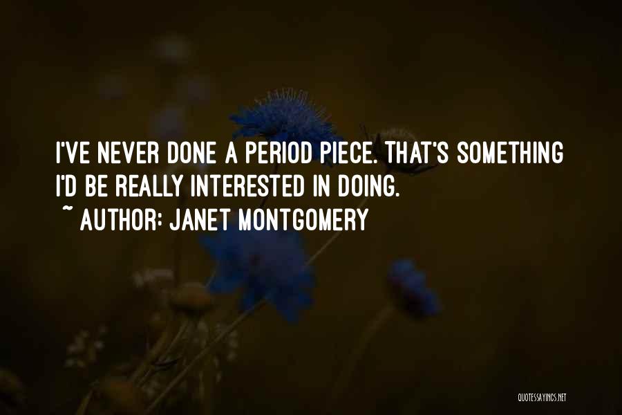 Period Quotes By Janet Montgomery