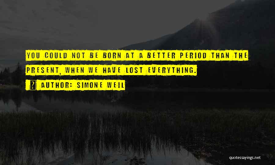 Period Quotes By Simone Weil