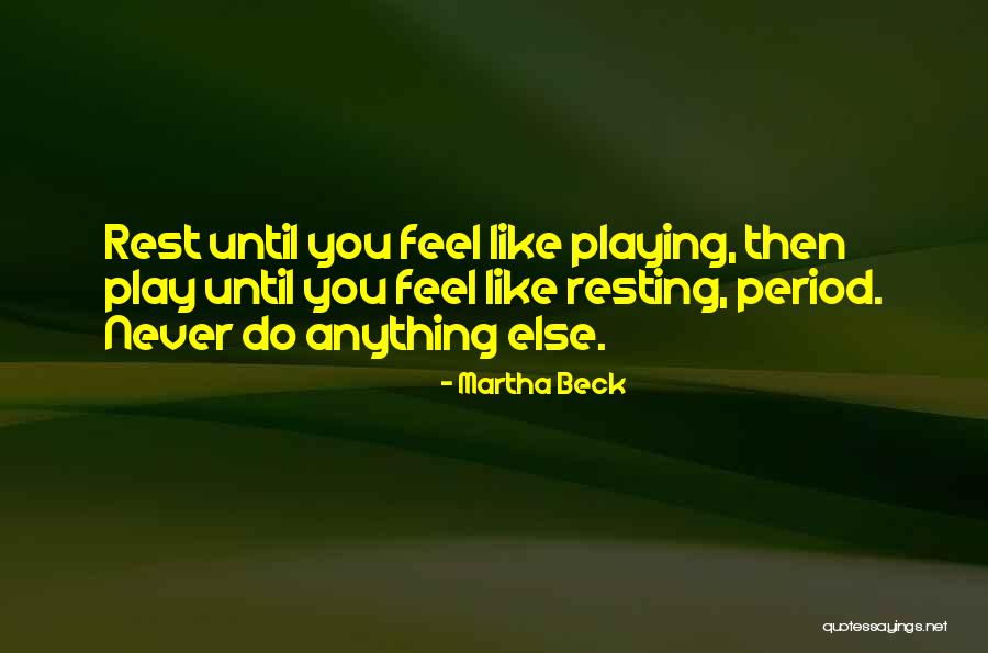 Period Then Quotes By Martha Beck Period Then Quotes By Martha Beck