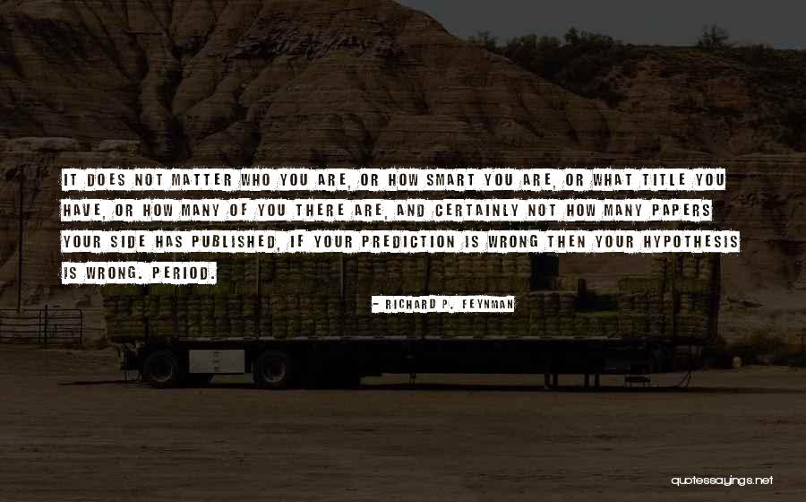 Period Then Quotes By Richard P. Feynman Period Then Quotes By Richard P. Feynman