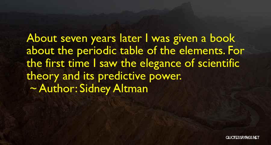 Periodic Elements Quotes By Sidney Altman