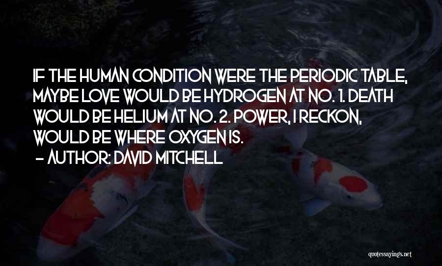 Periodic Table Love Quotes By David Mitchell