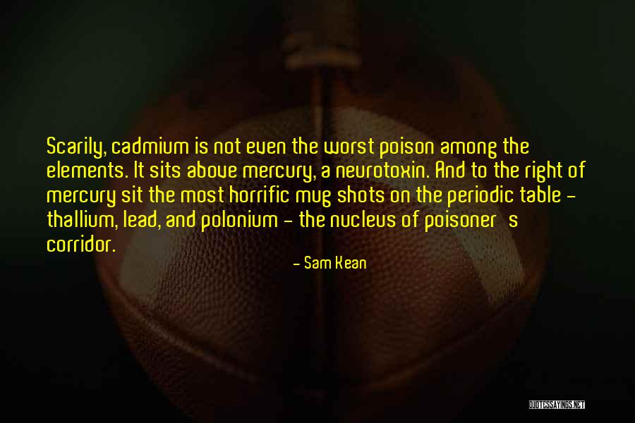 Periodic Table Quotes By Sam Kean