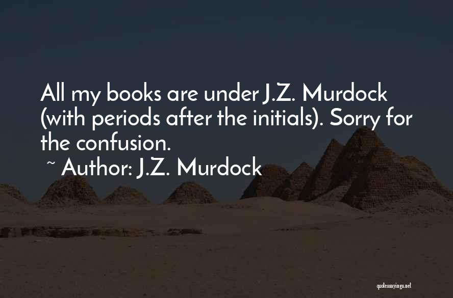 Periods After Quotes By J.Z. Murdock