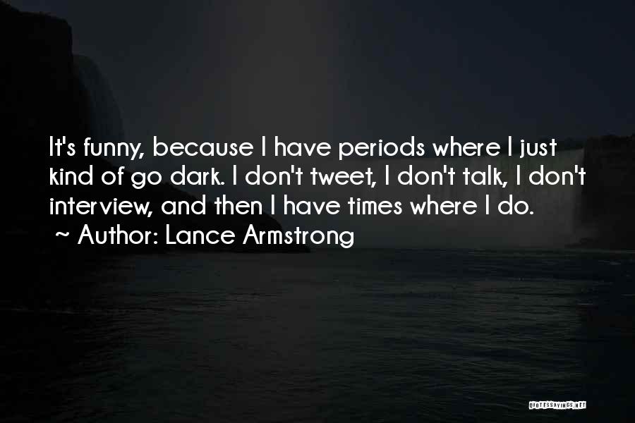 Periods Funny Quotes By Lance Armstrong