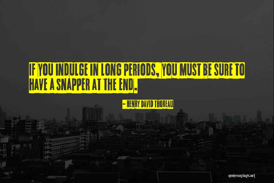 Periods In Quotes By Henry David Thoreau Periods In Quotes By Henry David Thoreau