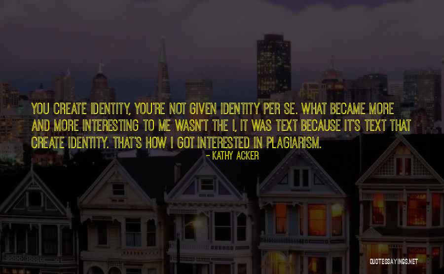 Periolat Dentist Quotes By Kathy Acker Periolat Dentist Quotes By Kathy Acker