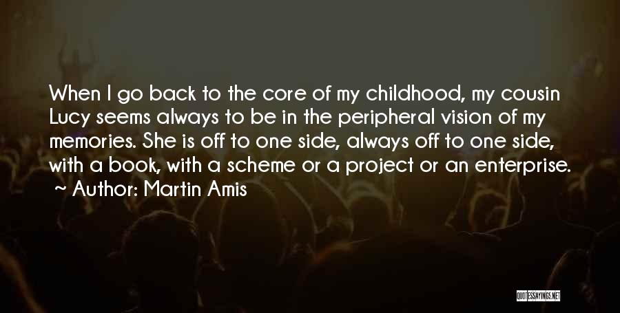 Peripheral Vision Quotes By Martin Amis