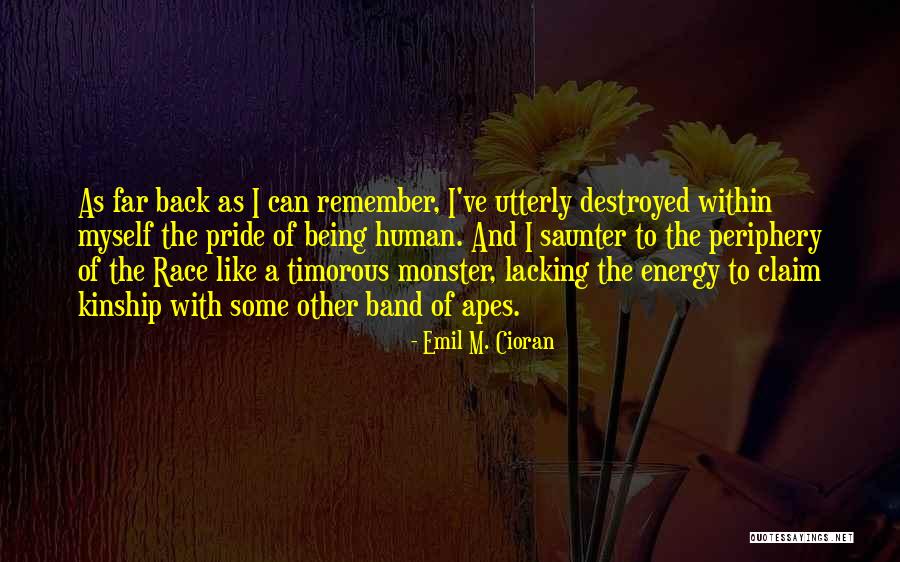 Periphery Band Quotes By Emil M. Cioran Periphery Band Quotes By Emil M. Cioran