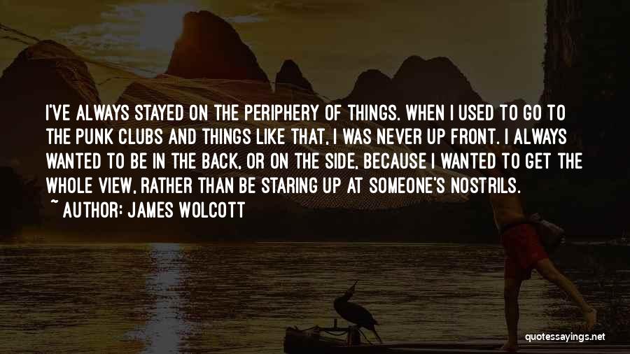 Periphery Quotes By James Wolcott