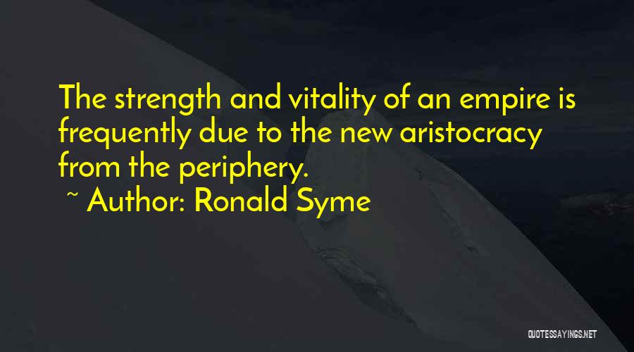 Periphery Quotes By Ronald Syme