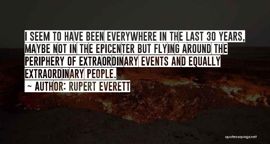 Periphery Quotes By Rupert Everett