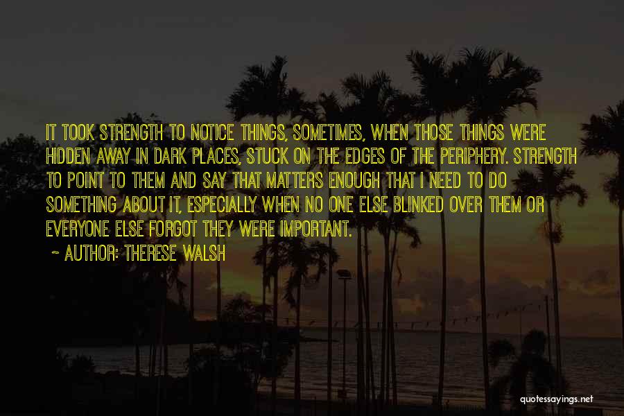 Periphery Quotes By Therese Walsh