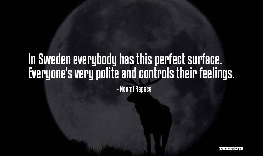 Perisse Quotes By Noomi Rapace Perisse Quotes By Noomi Rapace