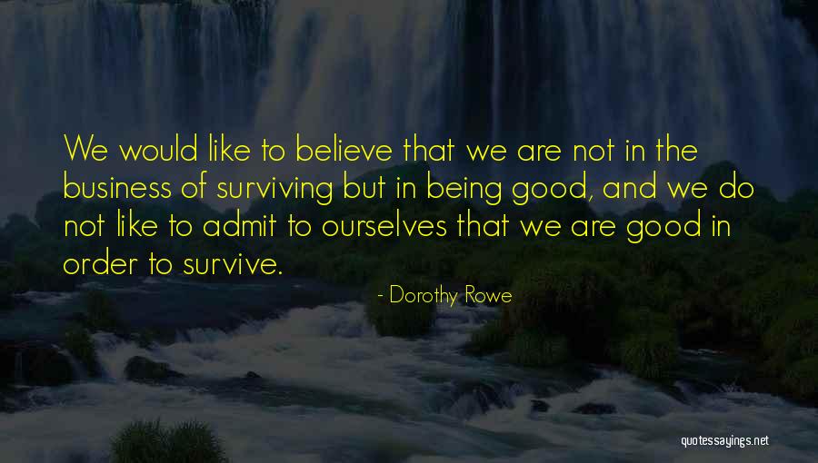 Periudha Quotes By Dorothy Rowe Periudha Quotes By Dorothy Rowe