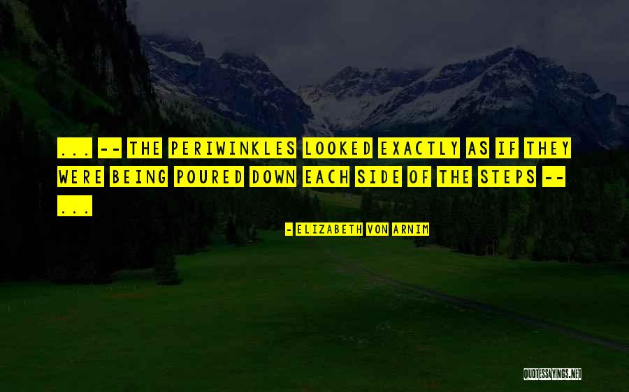 Periwinkles Quotes By Elizabeth Von Arnim Periwinkles Quotes By Elizabeth Von Arnim