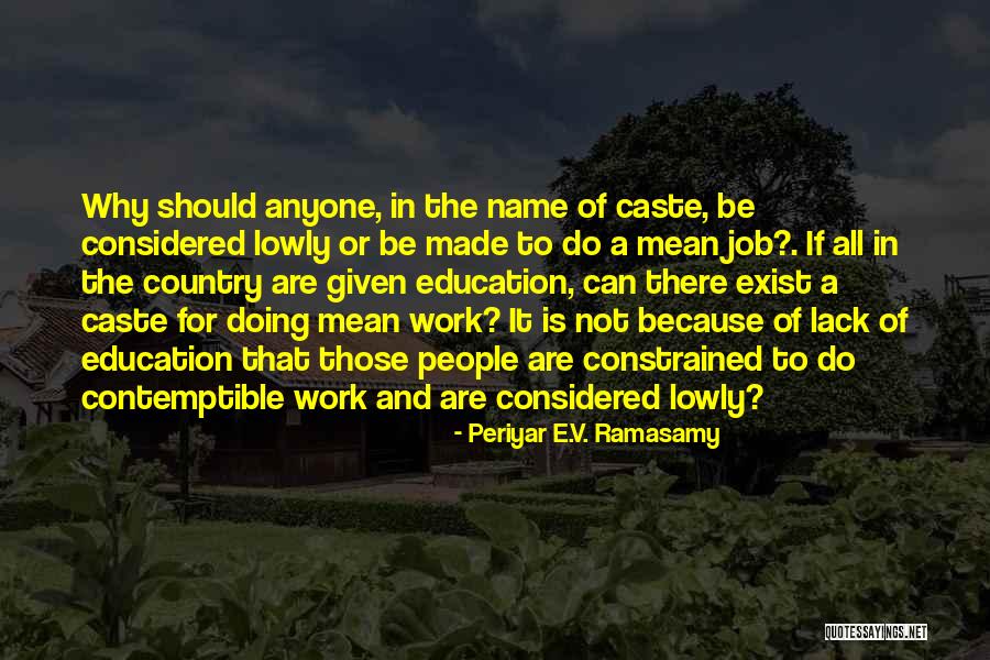 Periyar Quotes By Periyar E.V. Ramasamy Periyar Quotes By Periyar E.V. Ramasamy