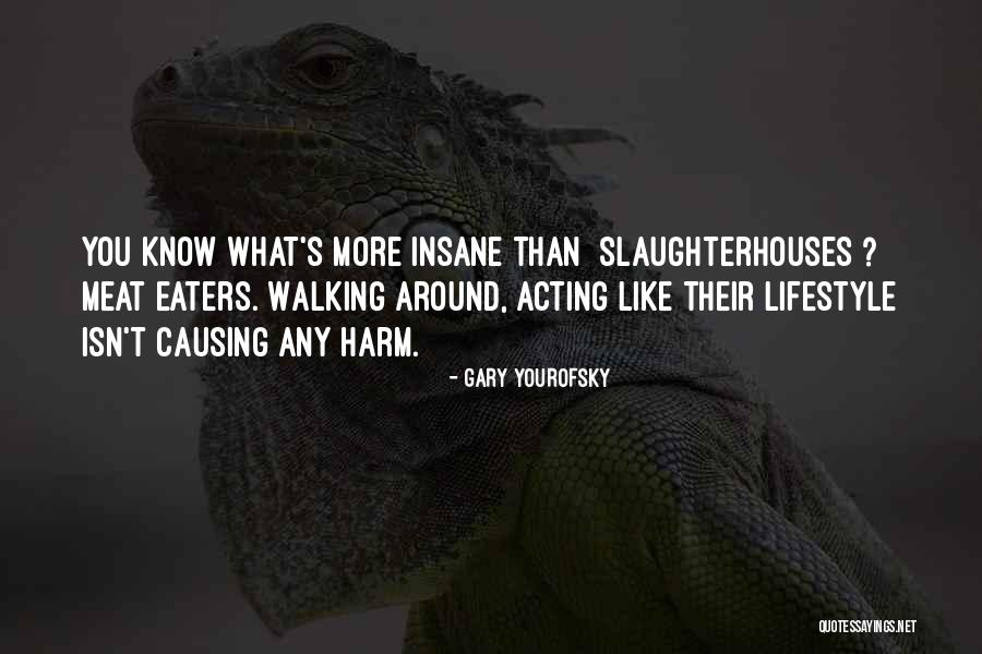 Perjalanan Hidup Quotes By Gary Yourofsky Perjalanan Hidup Quotes By Gary Yourofsky