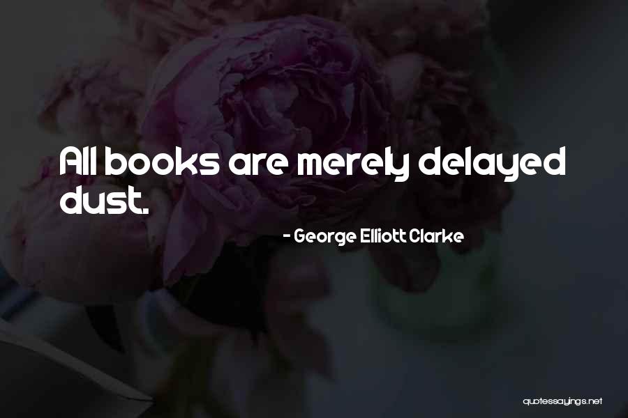 Perjure Quotes By George Elliott Clarke Perjure Quotes By George Elliott Clarke