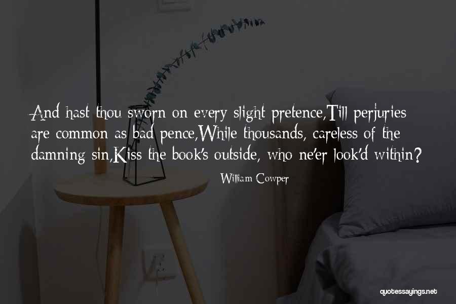 Perjuries Quotes By William Cowper Perjuries Quotes By William Cowper