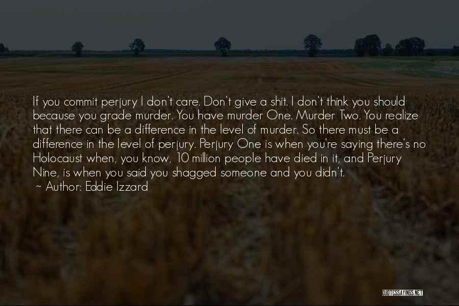 Perjury Quotes By Eddie Izzard