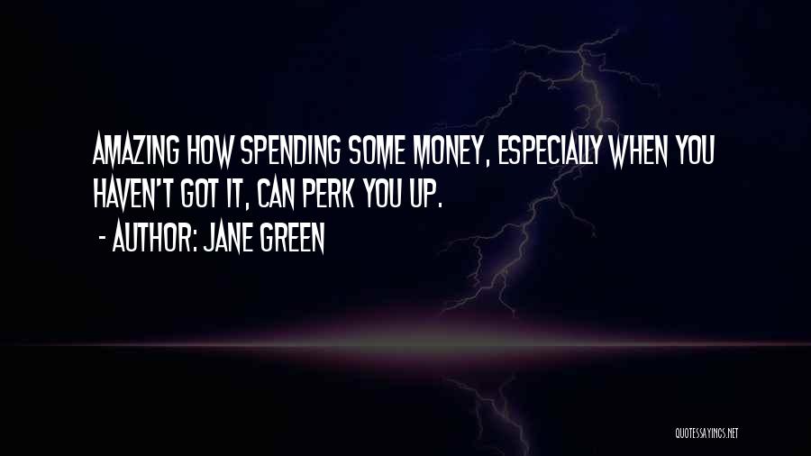 Perk Me Up Quotes By Jane Green