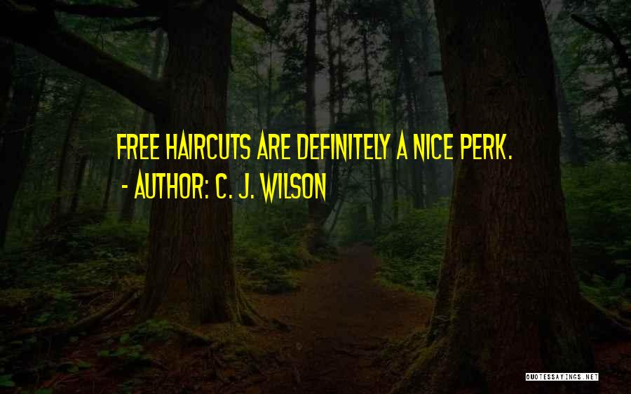 Perk Quotes By C. J. Wilson