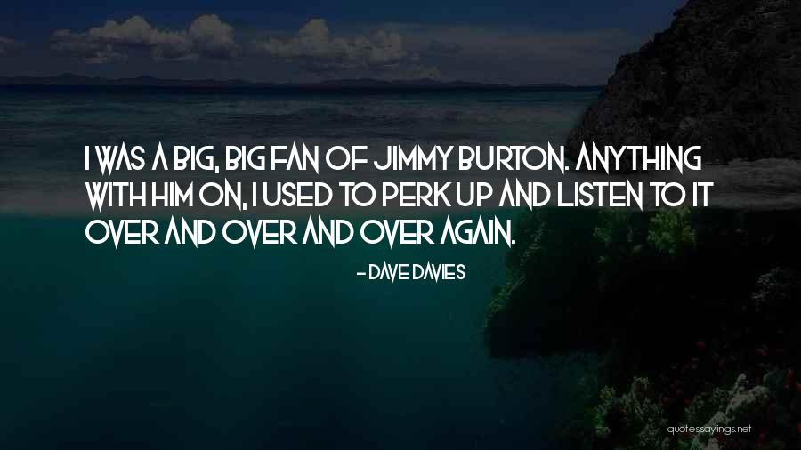 Perk Quotes By Dave Davies Perk Quotes By Dave Davies