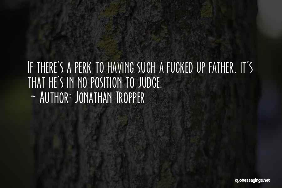 Perk Quotes By Jonathan Tropper