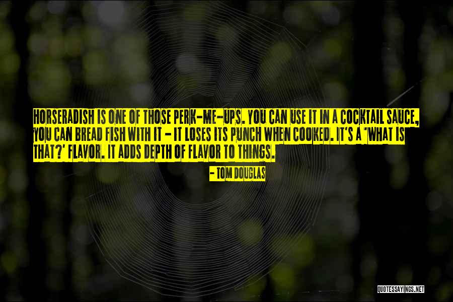 Perk Quotes By Tom Douglas Perk Quotes By Tom Douglas