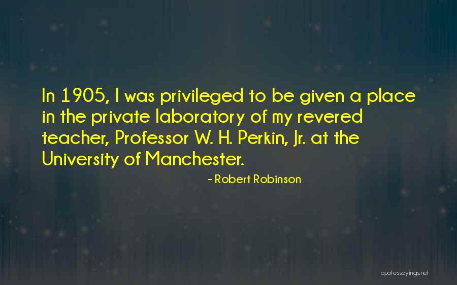 Perkin Quotes By Robert Robinson Perkin Quotes By Robert Robinson