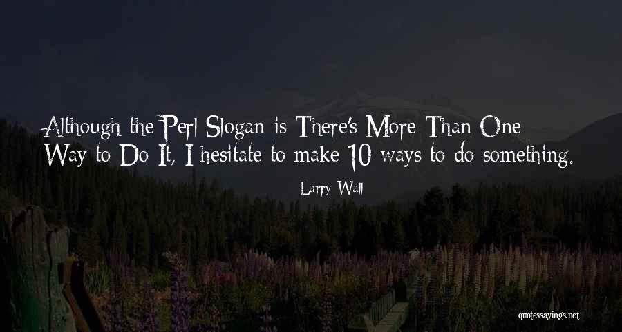 Perl Quotes By Larry Wall Perl Quotes By Larry Wall