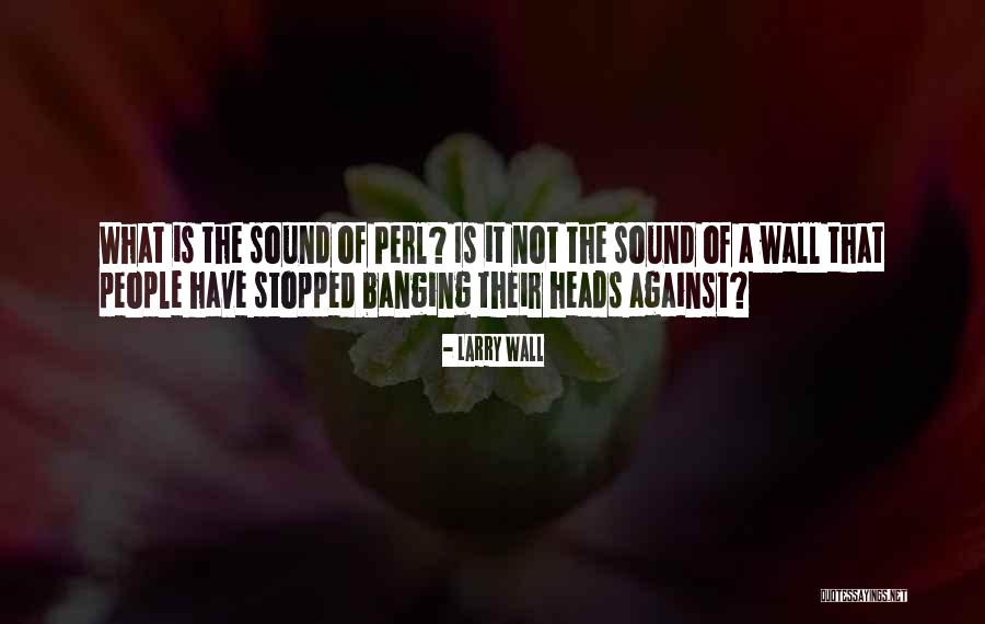 Perl Quotes By Larry Wall Perl Quotes By Larry Wall