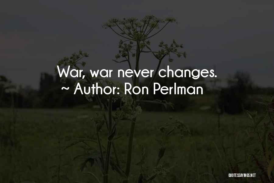 Perlman Quotes By Ron Perlman