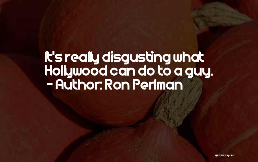 Perlman Quotes By Ron Perlman